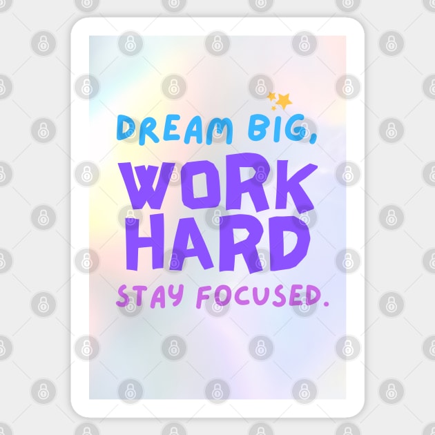 Dream Big, Work Hard Sticker by TheSoldierOfFortune